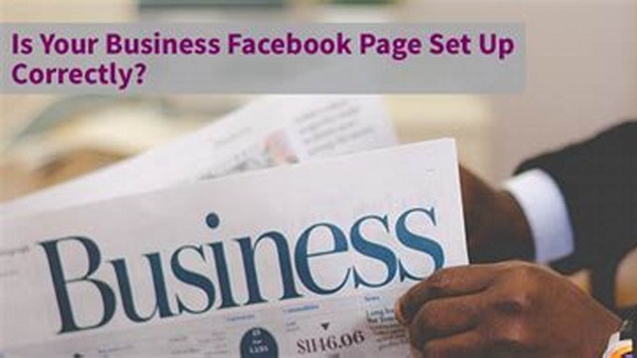 Make Sure Your Business Page Is Set Up Correctly., 2024