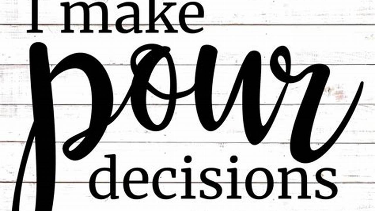 Make Better Decisions, Free SVG Cut Files