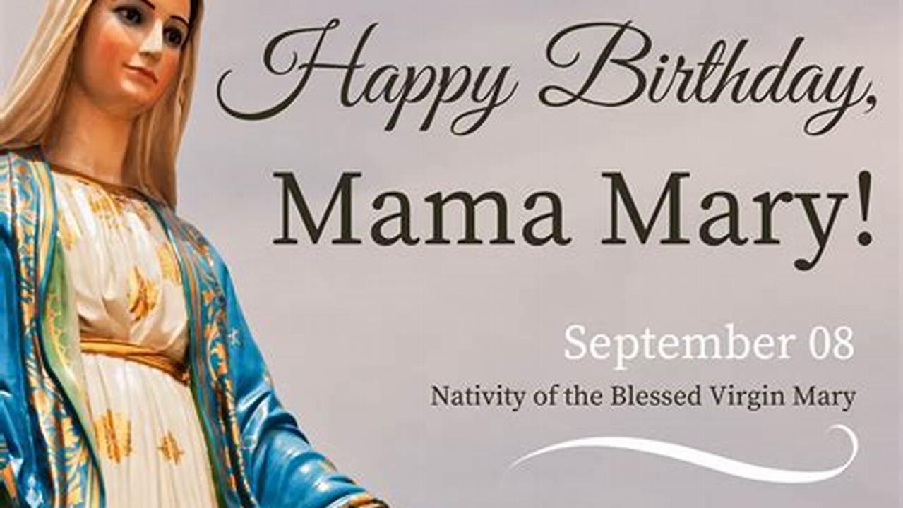 Mama Mary Birthday 2024