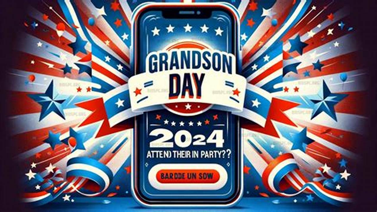 Many People Wonder About The Specific Date For National Grandson Day., 2024