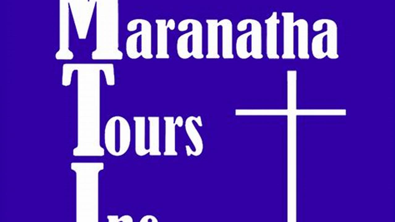 Maranatha Tours 2024