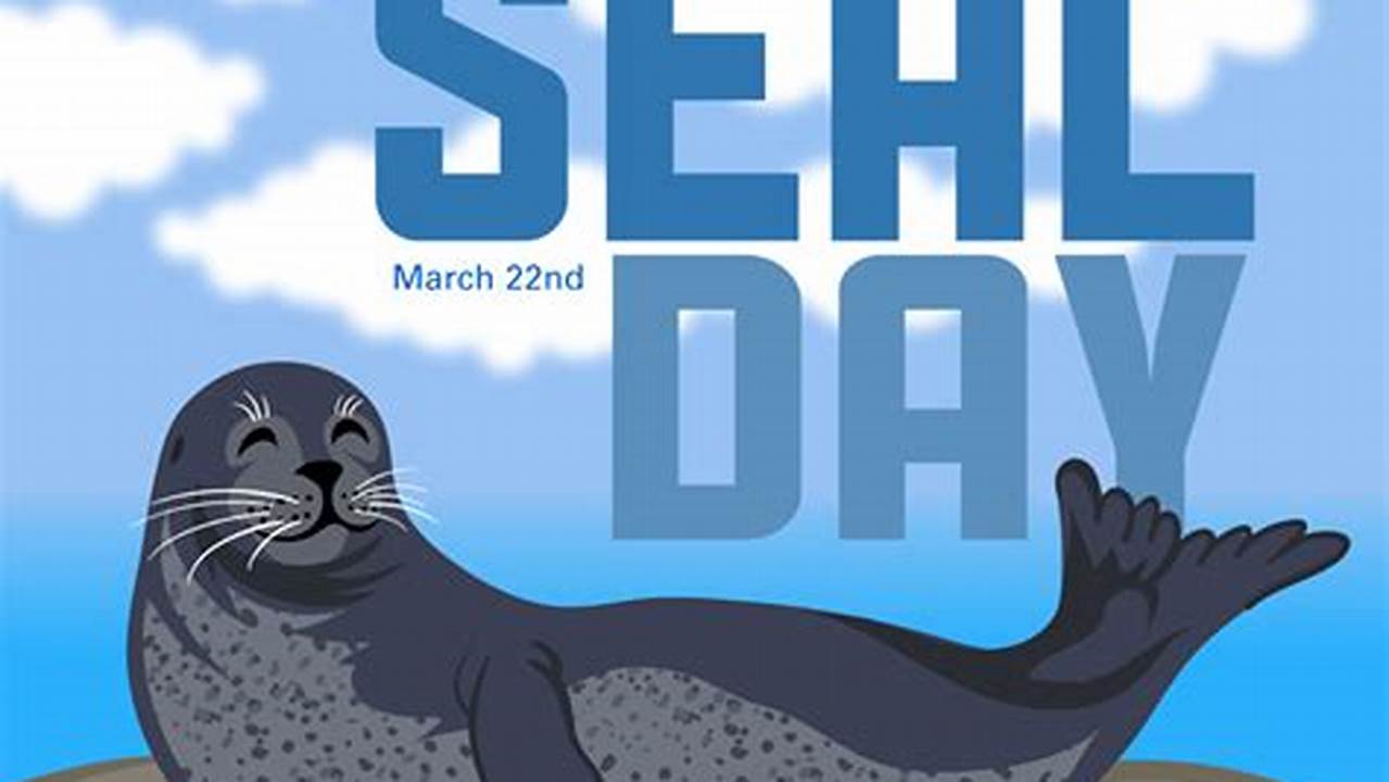 March 22 International Seal Day, 2024