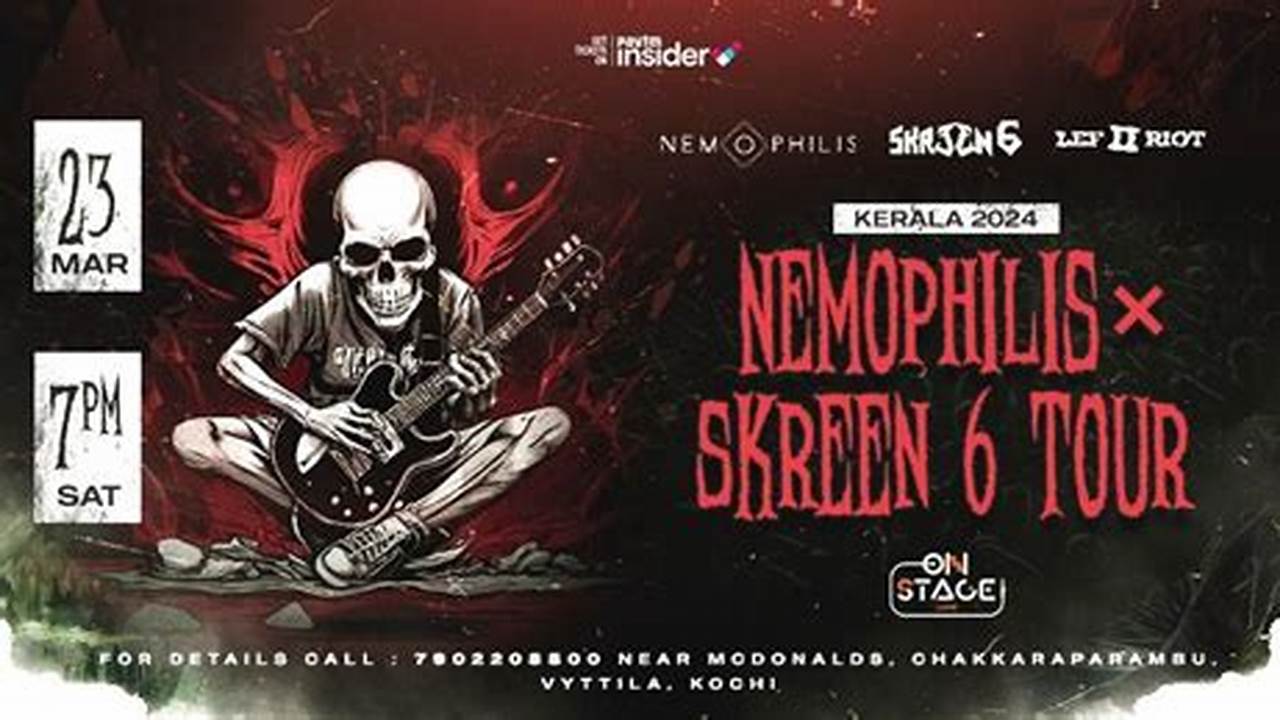 March 23Rd, 2024 Nemophilis, Skreen 6 In Kochi At On Stage Buy Tickets;, 2024