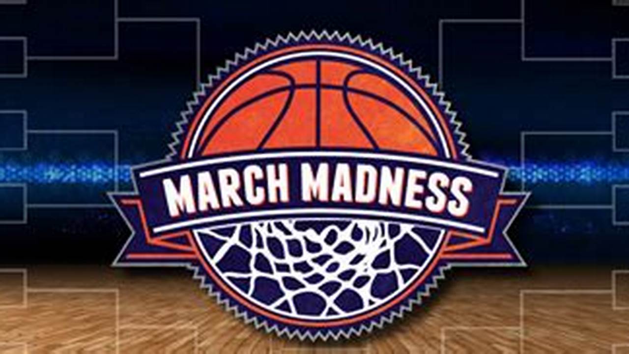 March Madness 2024 Begins On What