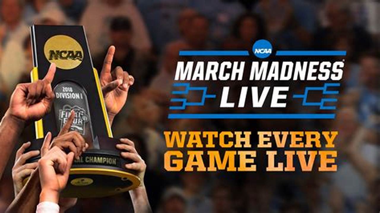 March Madness Livewill Once Again Be Streaming All 67 Games Online., 2024