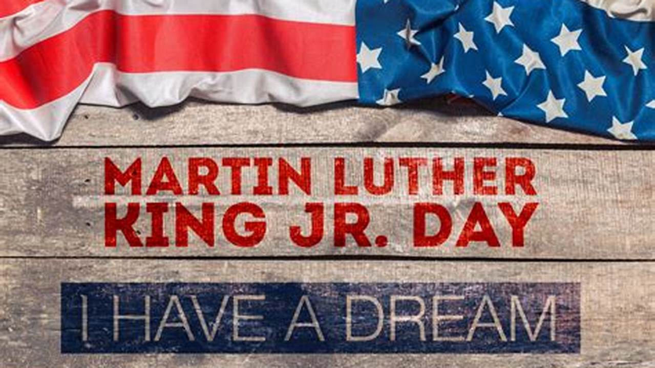 Martin Luther King Day 2024 Calendar Week