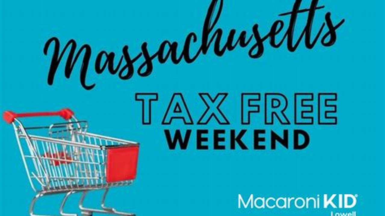 Massachusetts Tax Free Weekend 2024