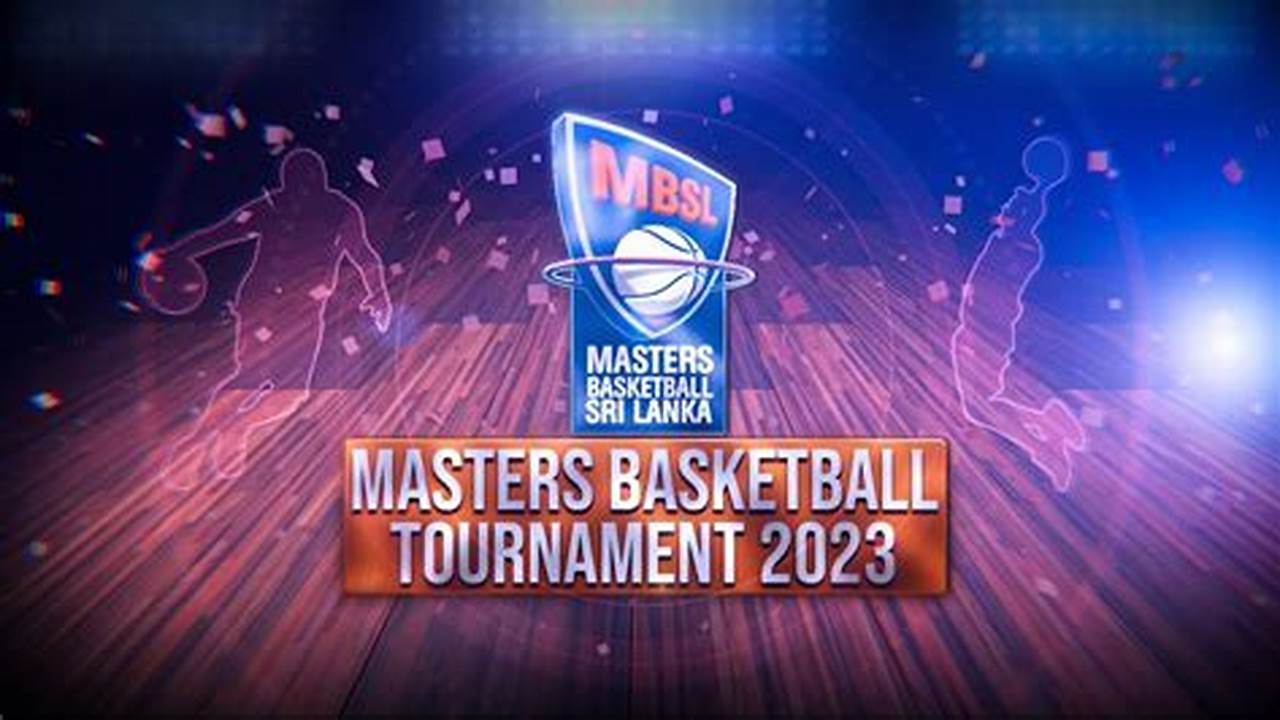 Masters Basketball Tournament 2024