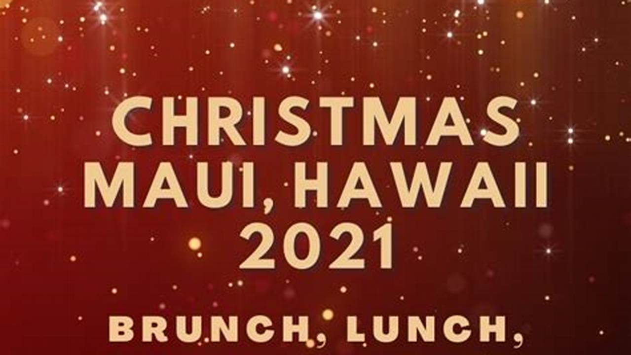 Maui Christmas Dinner 2024