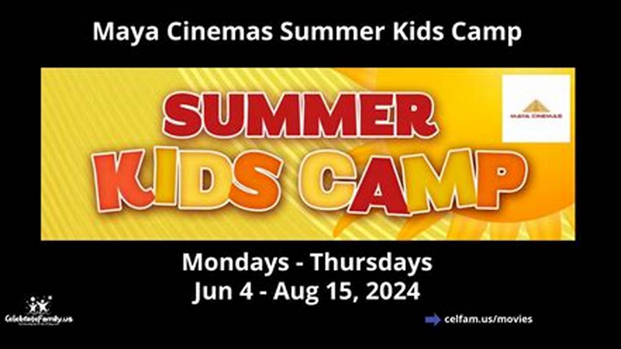 Maya Cinemas Summer Kids Camp 2024