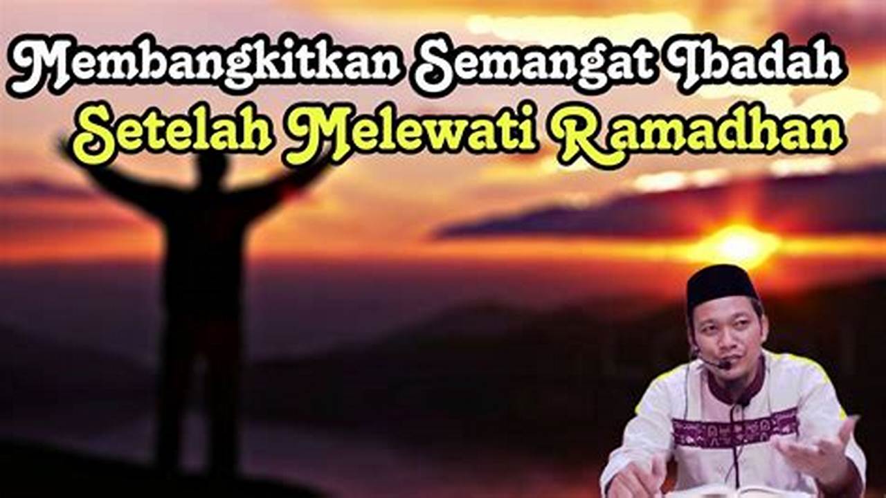 Membangkitkan Semangat Ibadah, Ramadhan