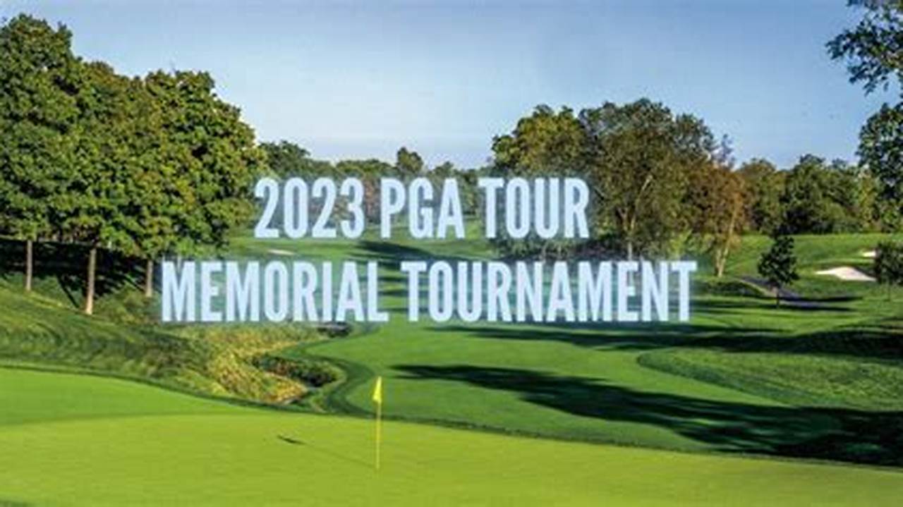 Memorial Tournament 2024 Dates