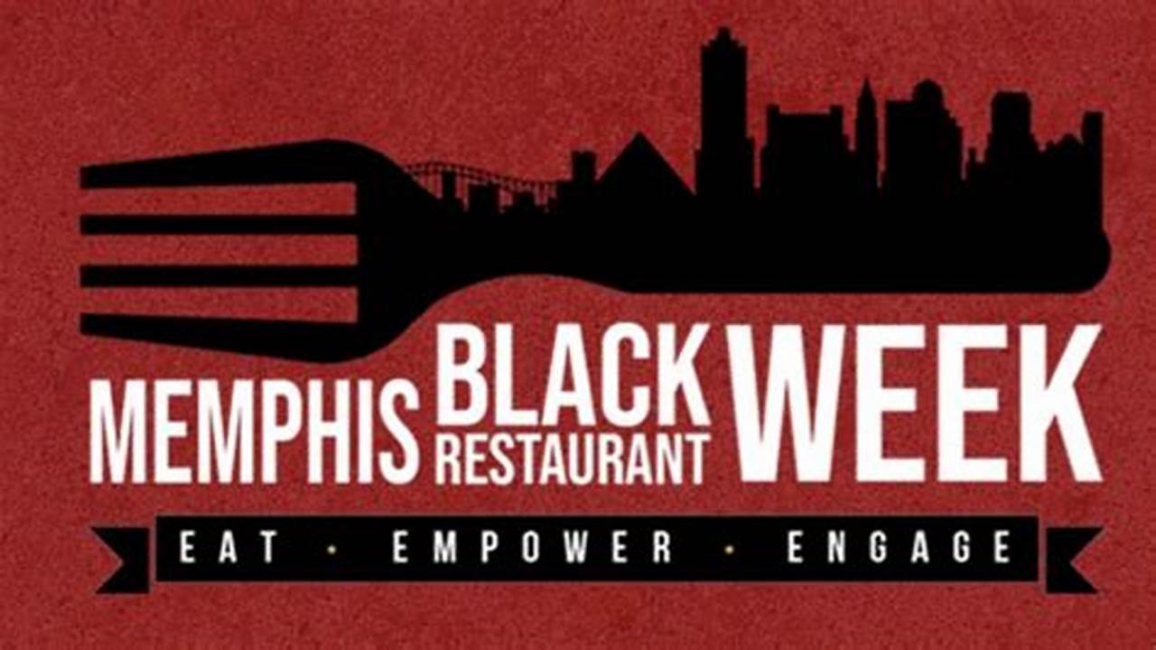 Memphis Black Restaurant Week Returns March 17 Through March 23., 2024