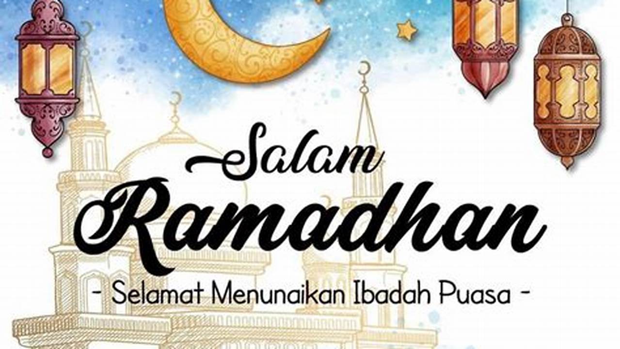 Menambah Kegembiraan Menyambut Bulan Ramadhan, Ramadhan