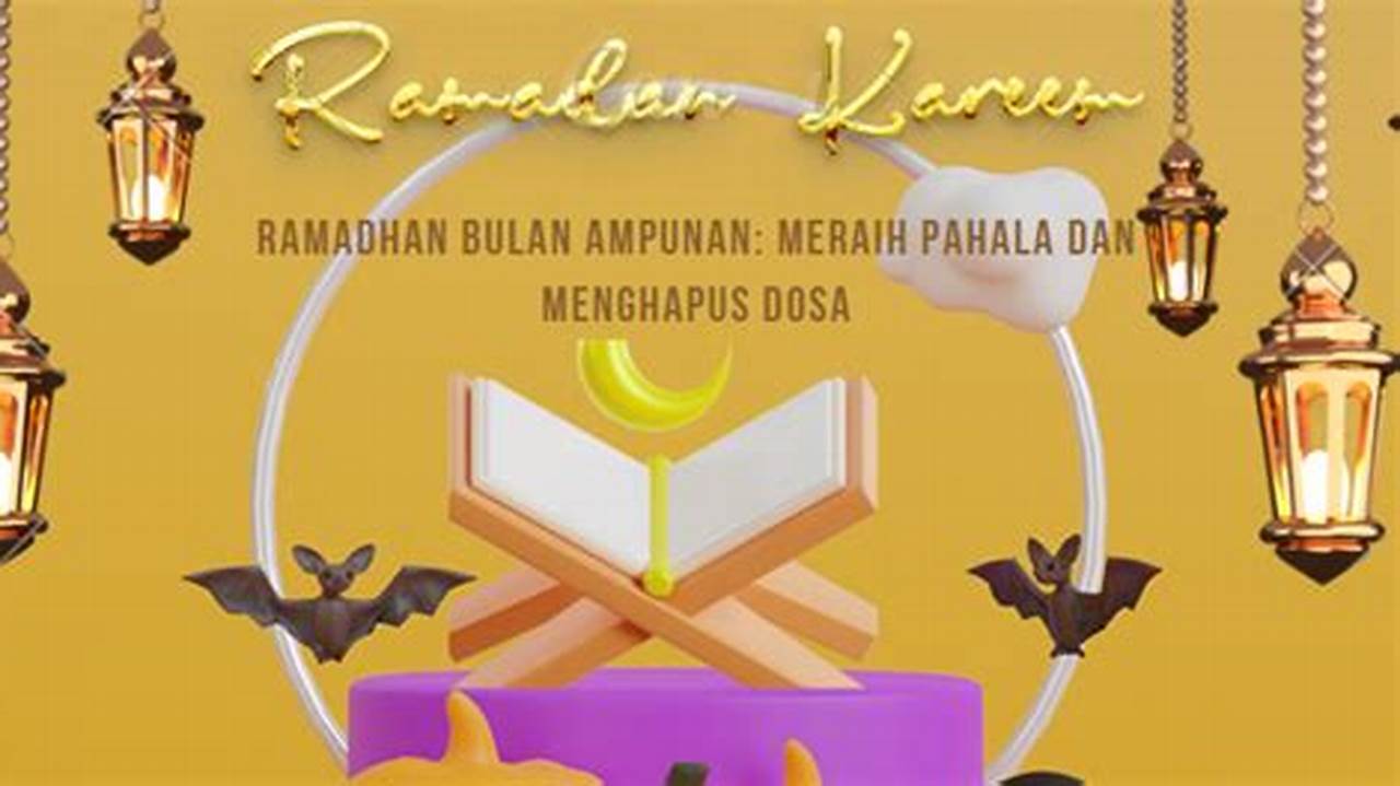 Mengandung Permohonan Ampunan Dan Keberkahan, Ramadhan