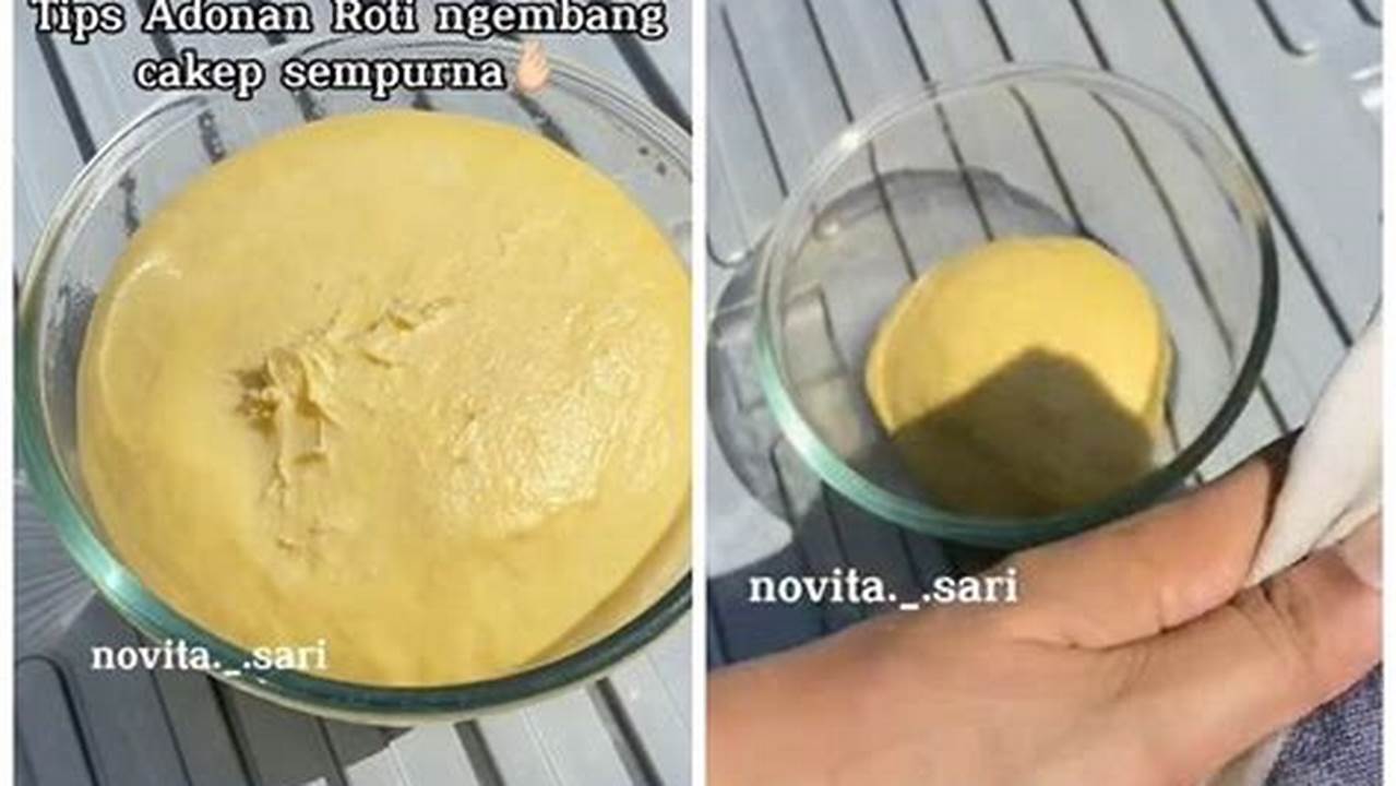 Mengembangkan Adonan Secara Maksimal, Resep8-10k