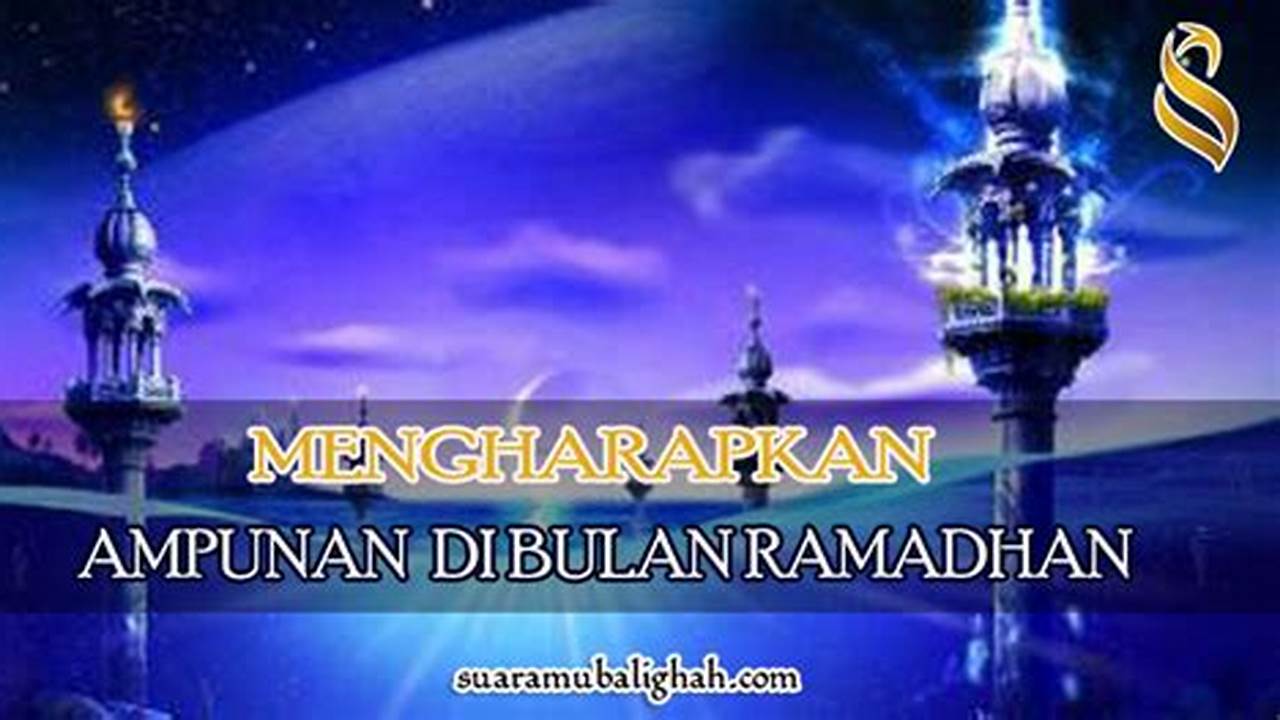 Mengharap Ridha Dan Ampunan Allah SWT, Ramadhan