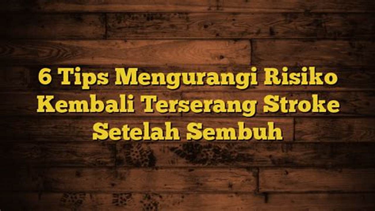 Mengurangi Risiko Stroke, Resep6-10k