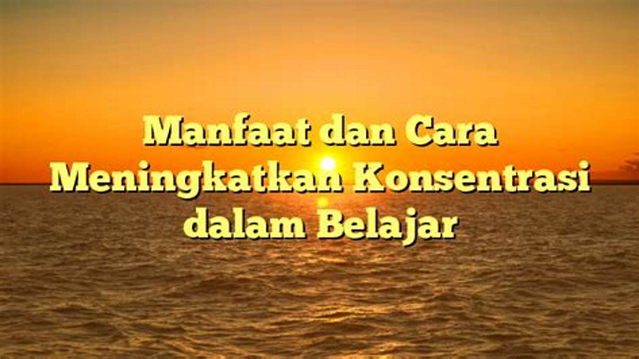 Meningkatkan Mood Dan Konsentrasi, Manfaat