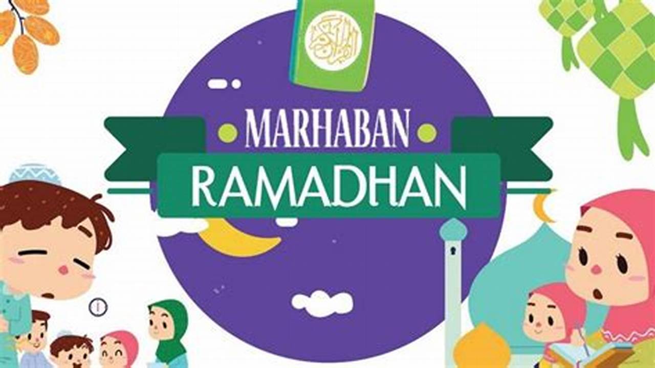 Menjadi Pengingat Akan Pentingnya Bulan Ramadhan, Ramadhan