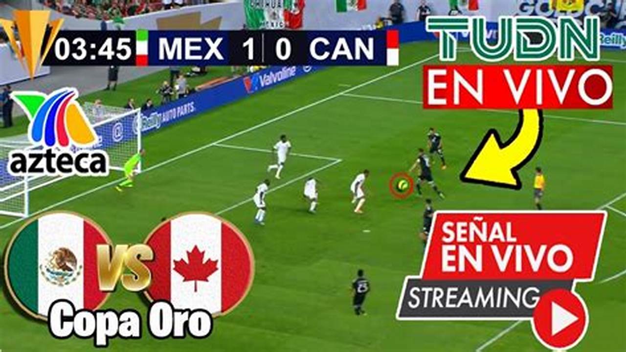 Mexico Vs Canada 2024 En Vivo