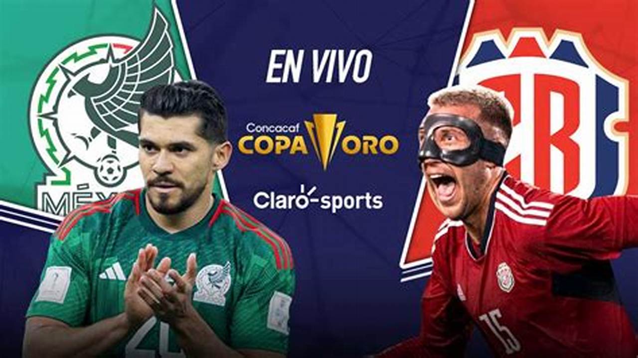Mexico Vs Costa Rica Copa Oro 2024 Resultados