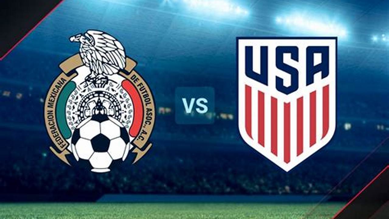 Mexico Vs Usa 2024 Soccer