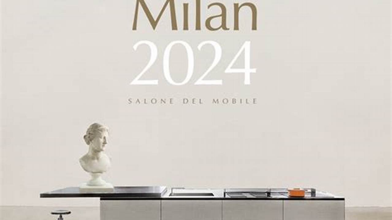 Milan Design Week, Comprising The Prestigious Salone Del Mobile And The Eclectic Fuorisalone, Offers An Unmatched Platform For Designers, Brands, And Aficionados From Across The Globe., 2024