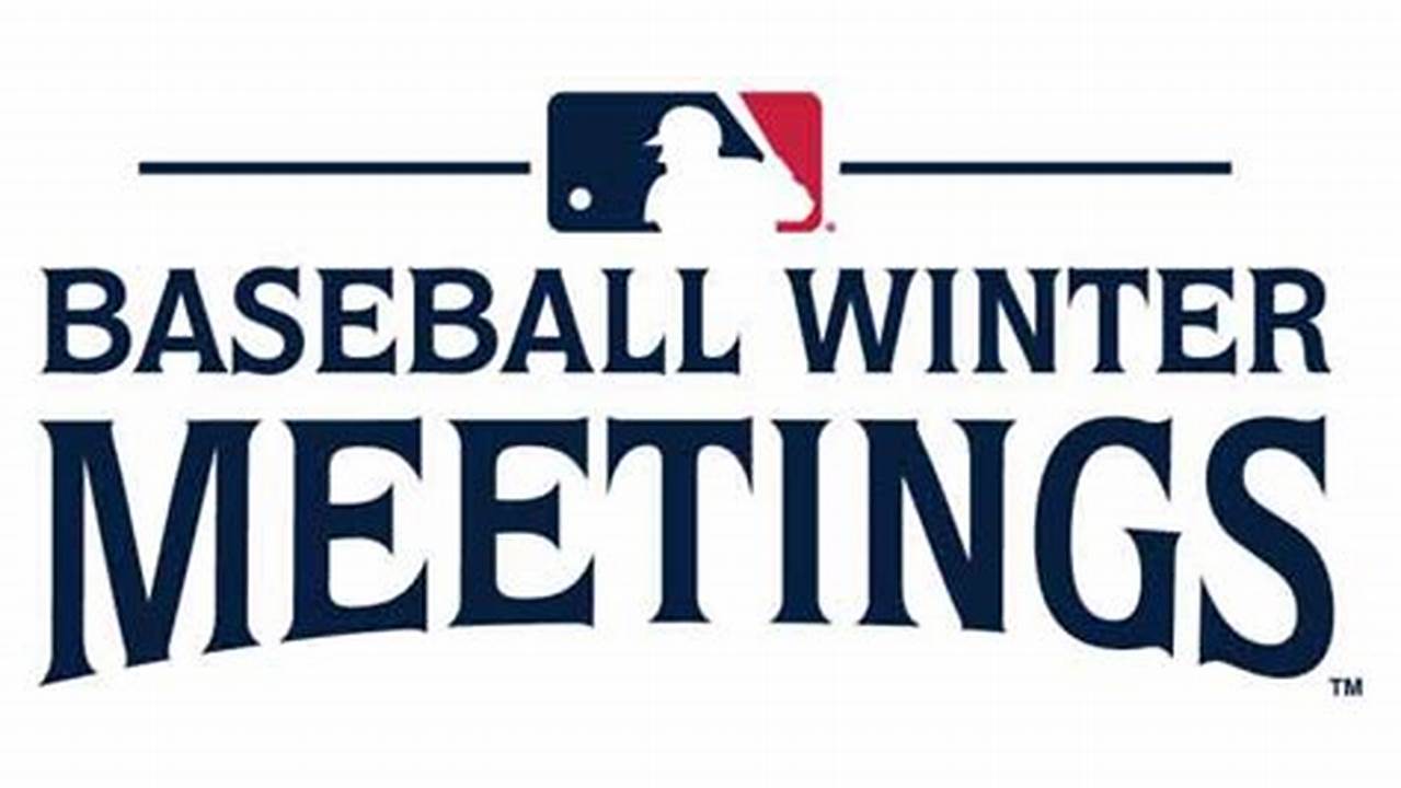 Mlb Baseball Winter Meetings 2024