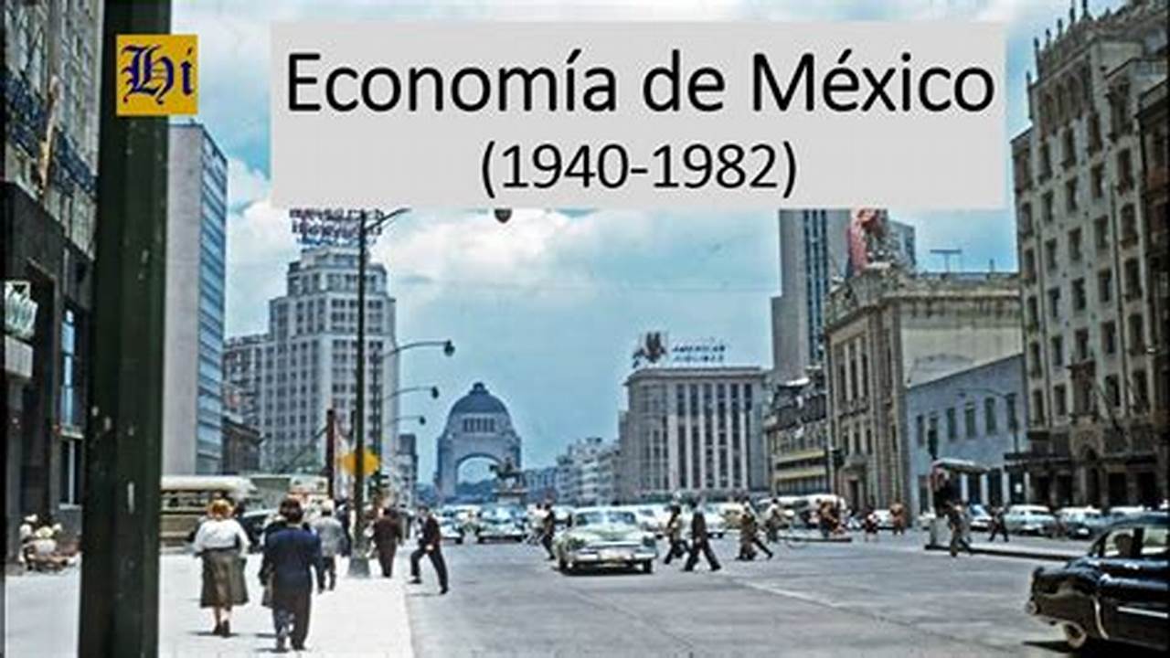 Modelos Economicos En Mexico De 1940 A 1982