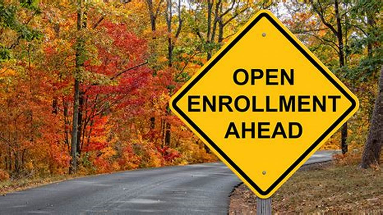 Monday, April 1, 2024 Open Enrollment Begins For Fall 2024;, 2024