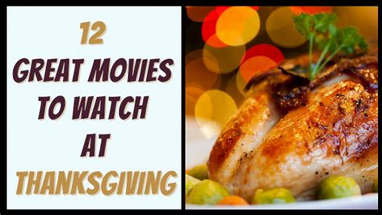 Movies Playing Thanksgiving 2024
