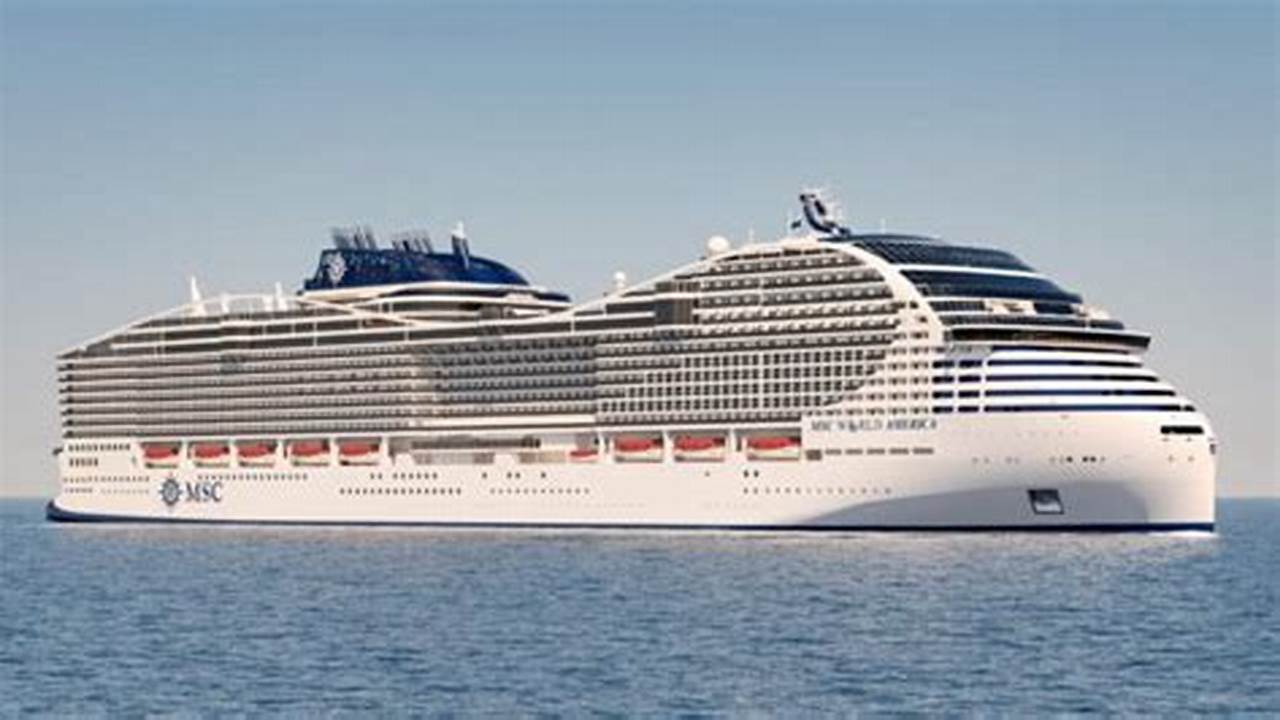Msc Cruises Announces Debut Date For New Flagship Msc World America., 2024