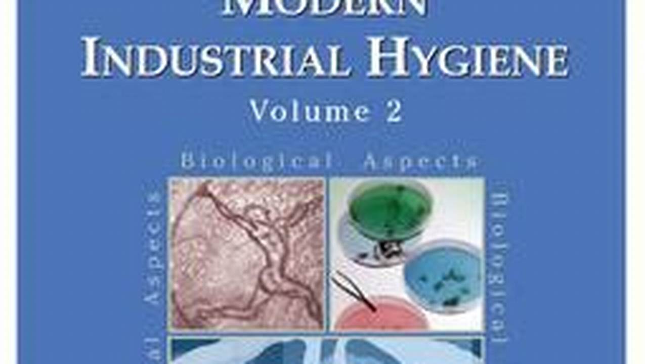 Multiple Editions Of The Modern Industrial Hygiene And The Industrial Ventilation Volumes Are Also Available., 2024