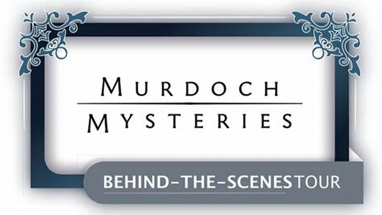 Murdoch Mysteries Tour 2024