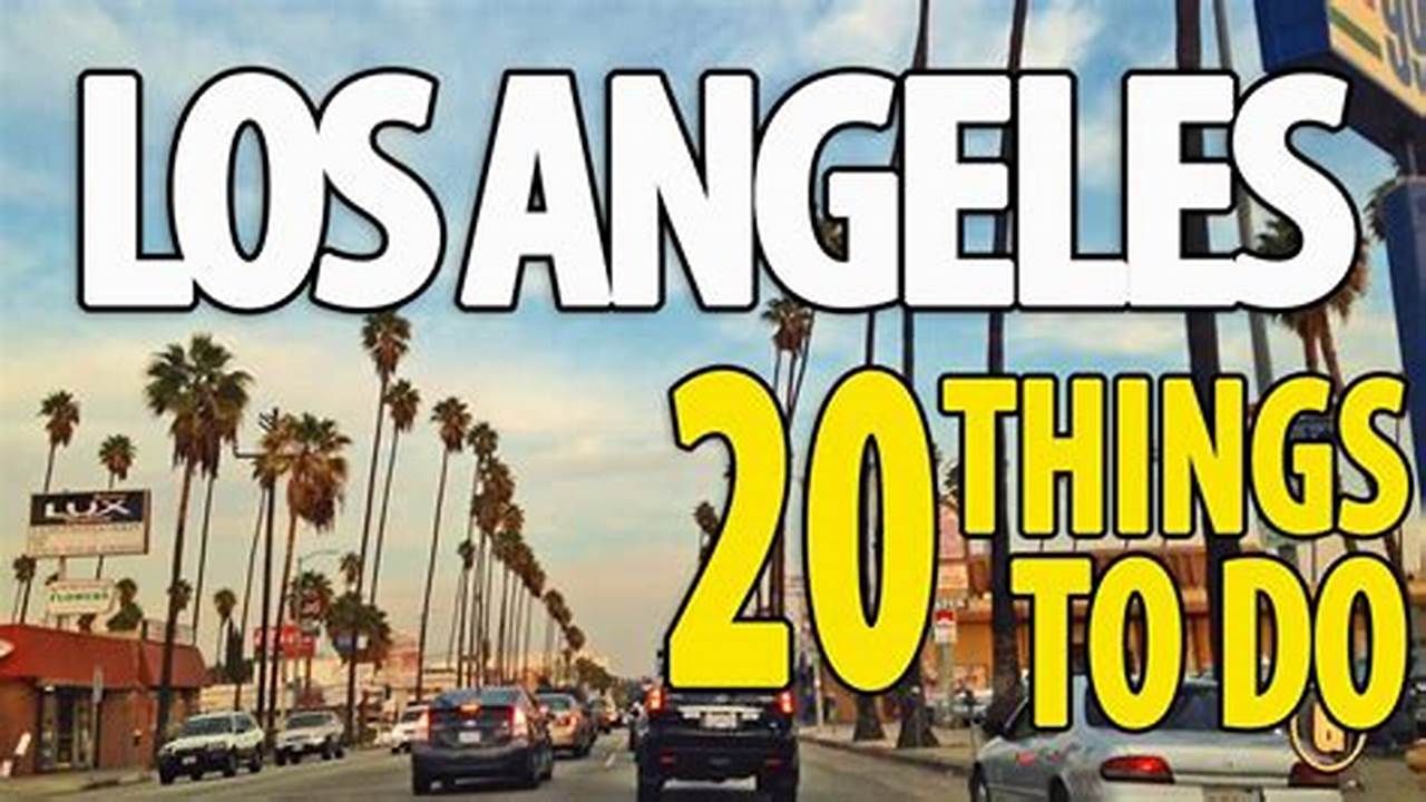 Must Do In Los Angeles 2024