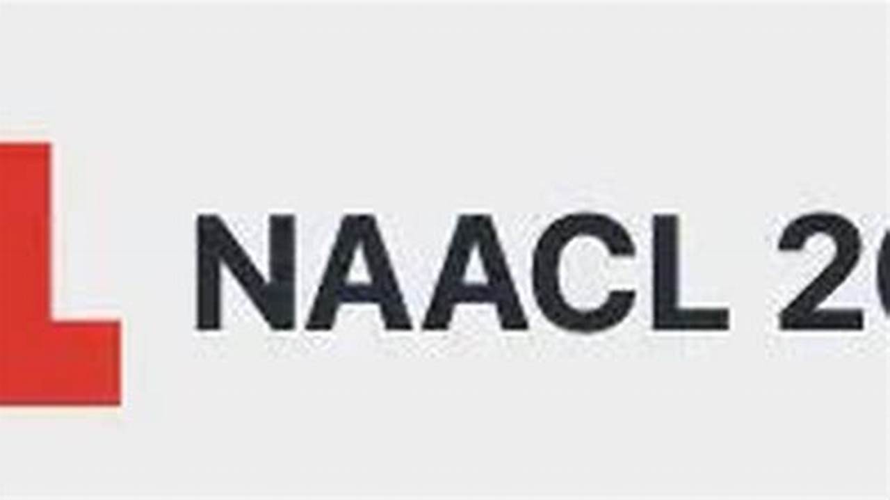 Naacl 2024 Dates Calculator