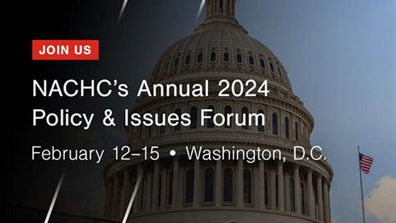 Nachc Policy And Issues Forum 2024