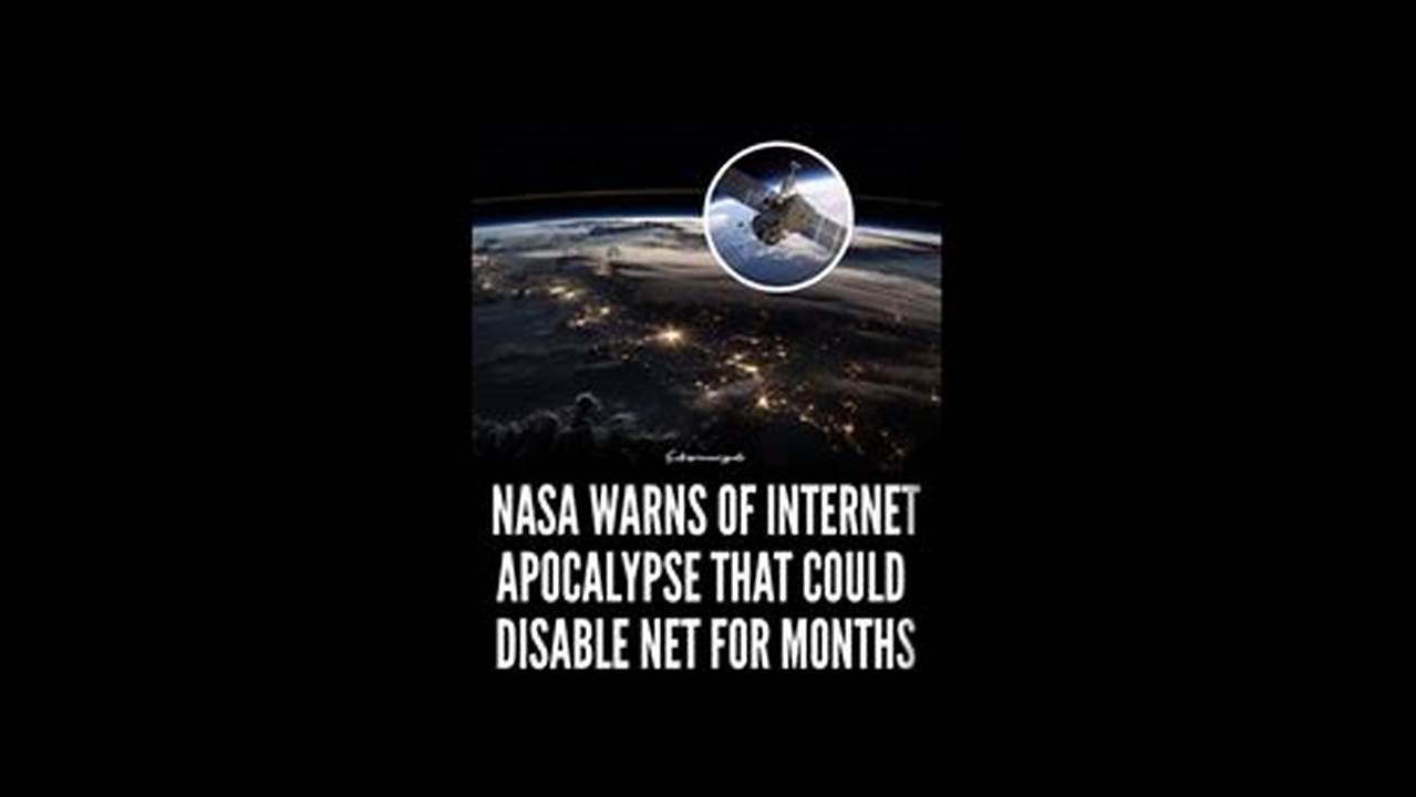 Nasa Internet Apocalypse 2024