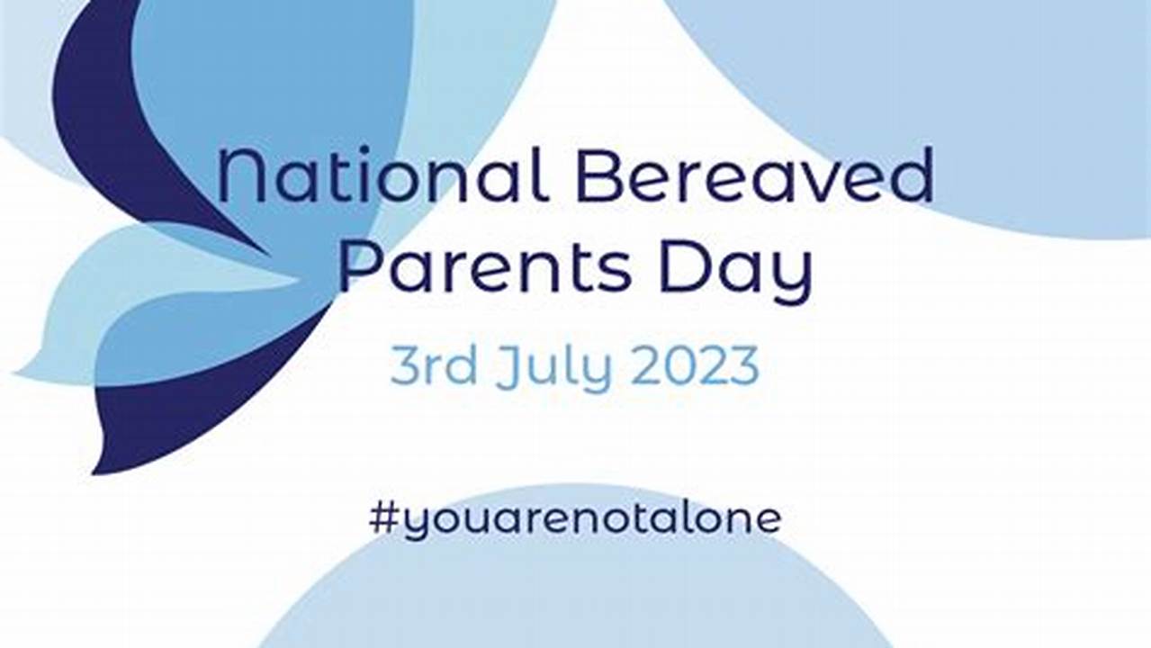 National Bereaved Parents Day 2024 Uk