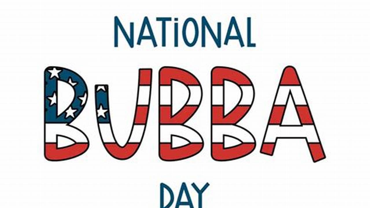 National Bubba Day 2024