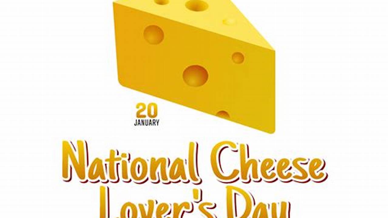 National Cheese Lovers Day 2024 November