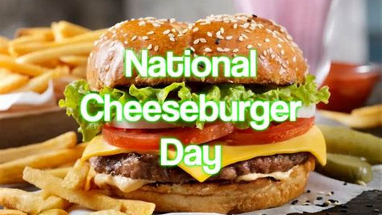 National Cheeseburger Day Sonic 2024
