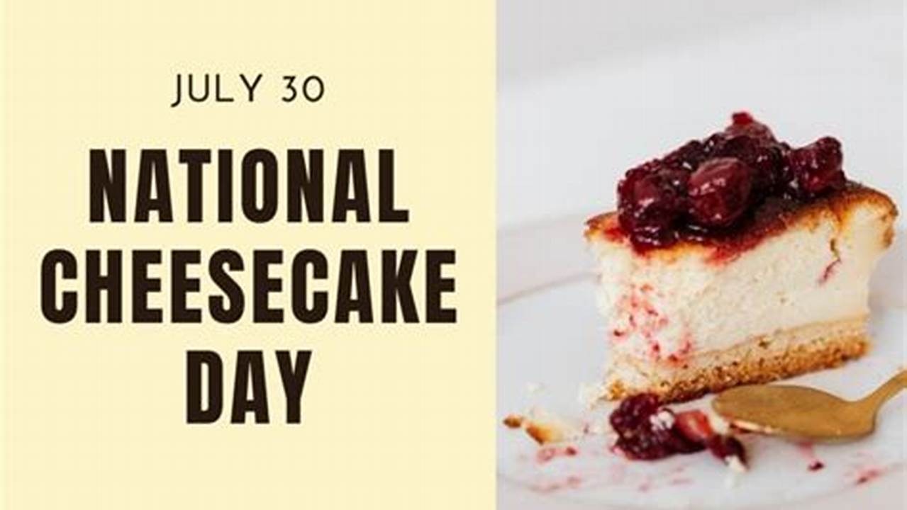 National Cheesecake Day 2024 Near Me Delivery