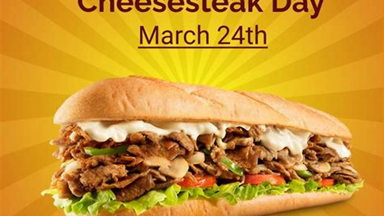 National Cheesesteak Day 2024 Deals Uk