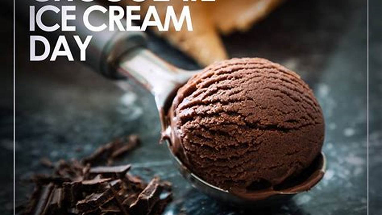 National Chocolate Ice Cream Day 2024