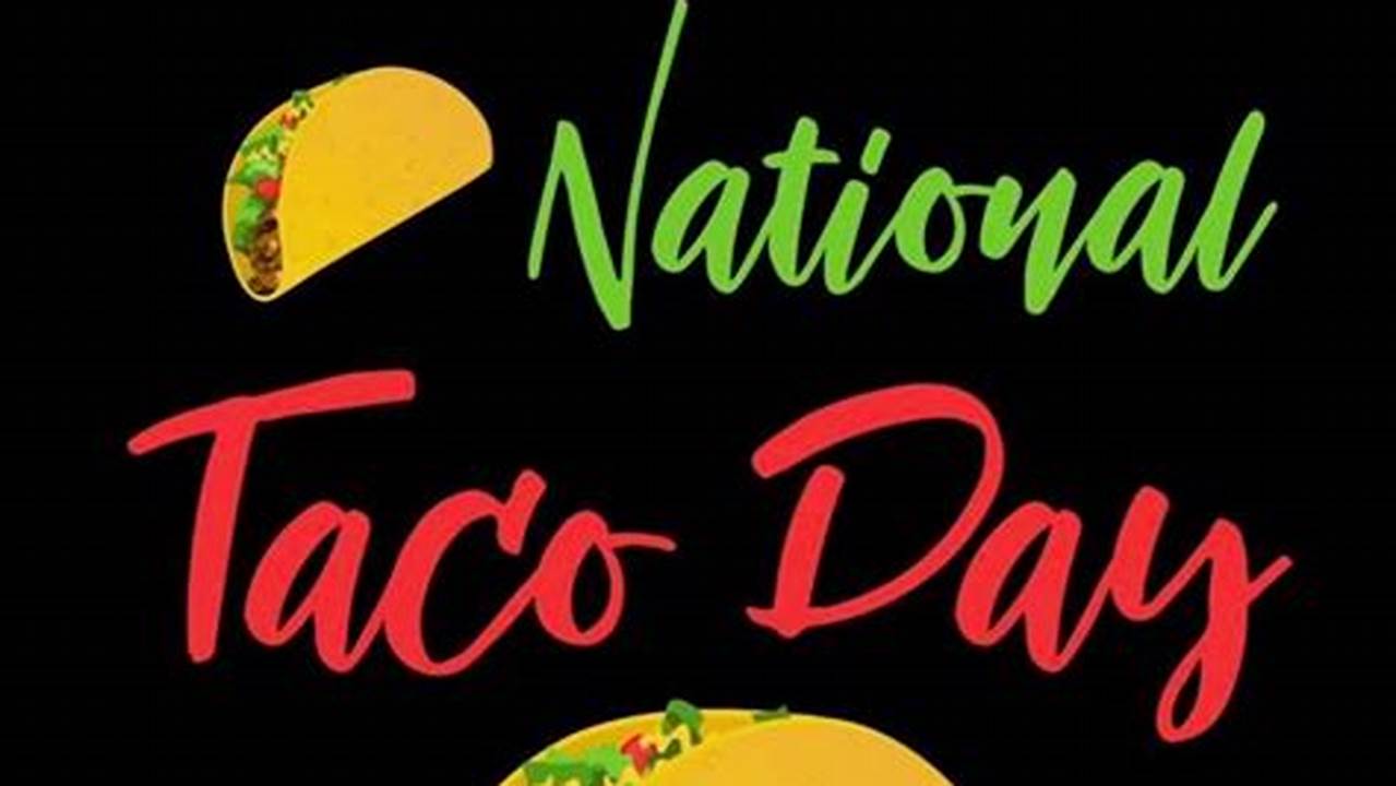 National Crunchy Taco Day 2024