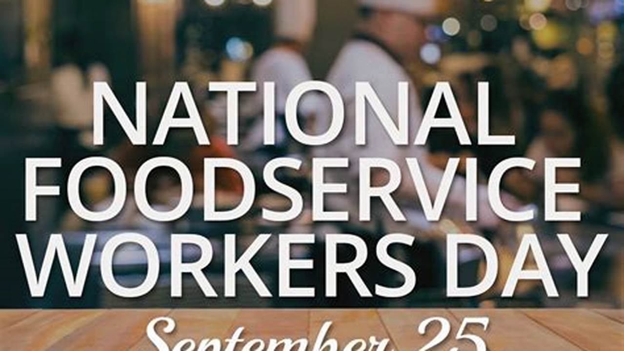 National Food Service Workers Day 2024