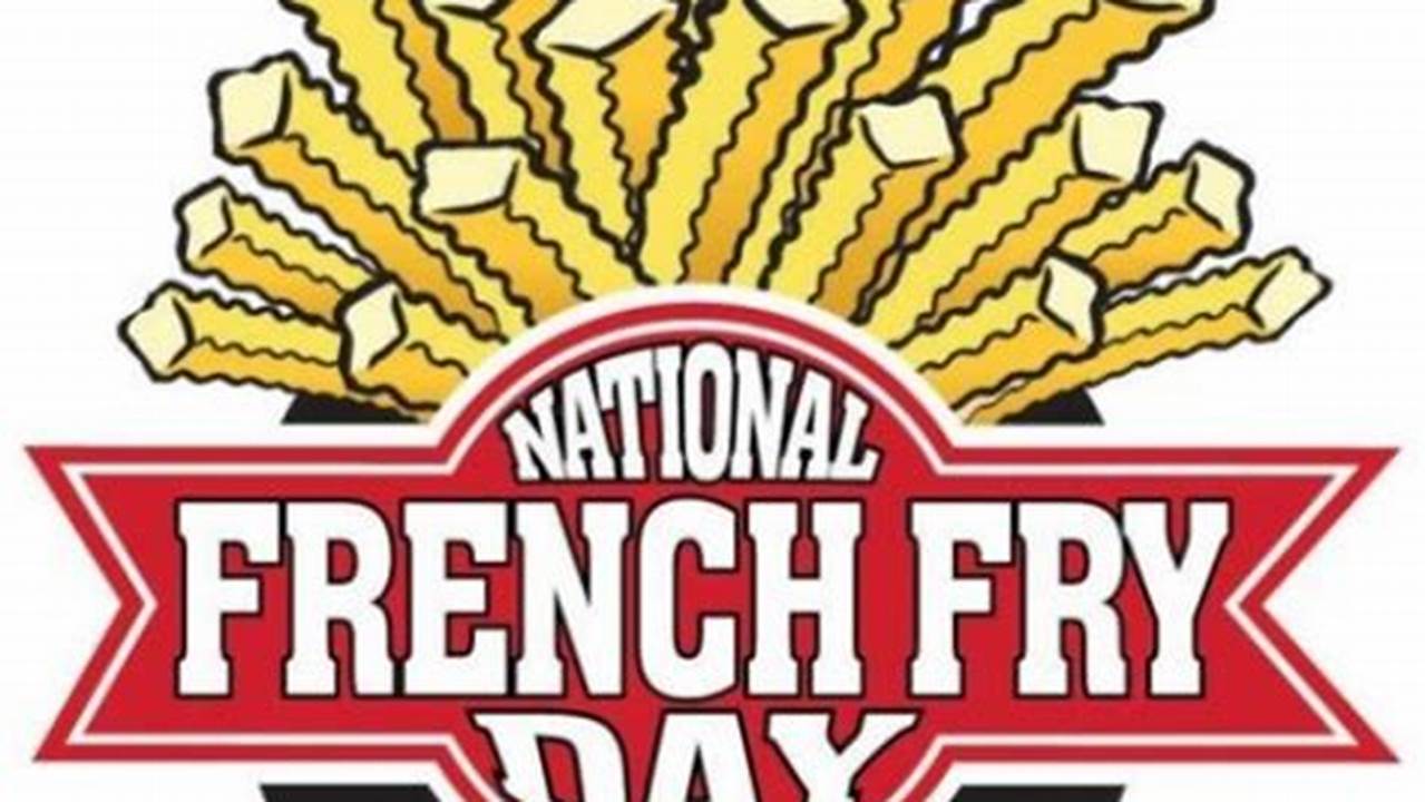 National French Fry Day 2024