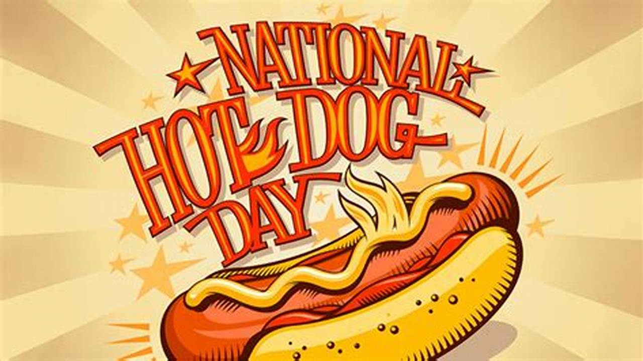 National Hot Dog Day 2024 Date